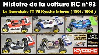 Le légendaire TT 1/8 Kyosho Inferno ( 1991 / 1996 ) - Histoire de la voiture RC n°83