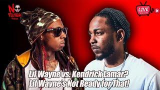 Lil Wayne vs. Kendrick Lamar? Lil Wayne Is Not Ready for That!