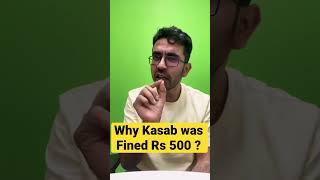 Ajmal Kasab was Fined Rs 500 this Crime ! #shorts