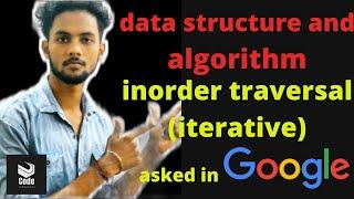 Inorder Traversal In Tree(Iterative Method) |Asked In Google | Data Structure And Algorithm