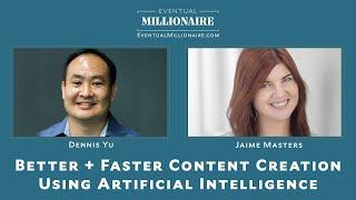 Selects Edition: Better + Faster Content Creation Using Artificial Intelligence with Dennis Yu