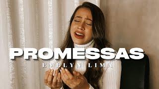 PROMESSAS - Evelyn Lima (Maverick City “Promises”)