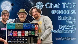 Chat TGR Episode 21 AVOID THESE MISTAKES Building Your Dream Pedalboard, plus Live Chat Q&A