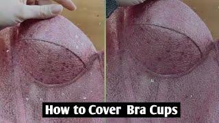 How to Cover Corset Bra Cups