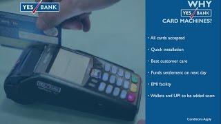 YES BANK Card Machine - for a LESS-CASH economy