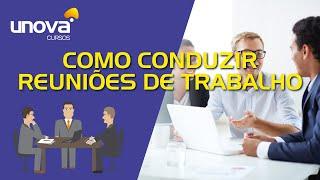 Curso de Como Conduzir Reuniões de Trabalho Gratuito | Unova Cursos