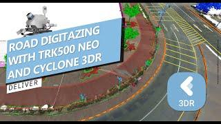 Road digitizing with Pegasus TRK and Cyclone 3DR