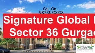 Signature Global Park, Sector 36 Sohna South Gurgaon - +91-9873530008 - Future Return