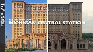 The Restoration of Michigan Central Station