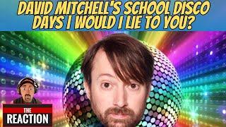 American Reacts to David Mitchell's School Disco Days | Would I Lie To You?