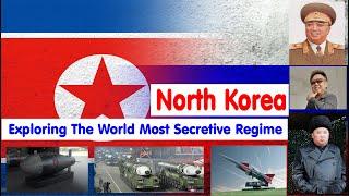 Exploring the World's Most Secretive Regime: North Korea.