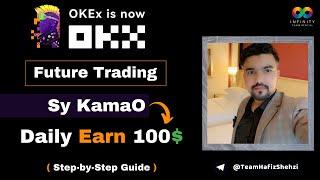 OKX Future Trading Sy KamaO Daily 100$ To 500$ | OKX Future Trading Complete Tutorial 2023 |