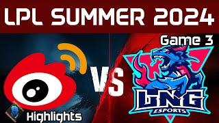 WBG vs LNG Highlights Game 3 LPL Summer 2024 Weibo Gaming vs LNG Esports by Onivia