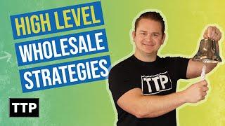 High Level Wholesale Strategies