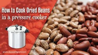 How to Cook Dry Beans in a Pressure Cooker
