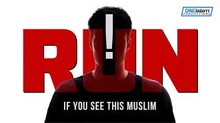 One Muslim If You See Run! Allah Warned Us!