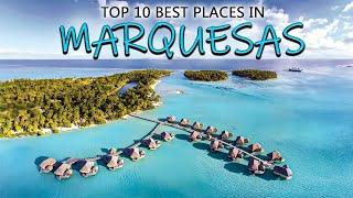Top 10 Places to Visit in the Marquesas Islands