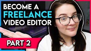 Become a Freelancer Video Editor in 2023 (Part 2 - Get the CLIENT!)
