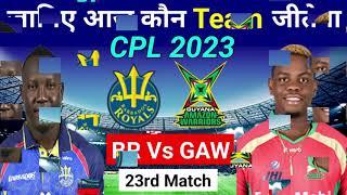 Who Will Win Today Match BR vs GAW | Barbados Royals vs Guyana Amazon Warriors 23rd Match Prediction