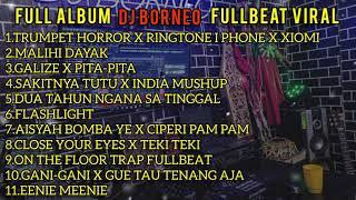 DJ FULLBEAT 1 JAM NONSTOP| FULL ALBUM DJ BORNEO FULLBEAT VIRAL TIKTOK