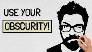 USE YOUR OBSCURITY! Creativity advice from Austin Kleon...