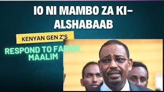 Kenyan Gen Zs Respond to Farah Maalim: Izo ni vitu za ki alshaabab