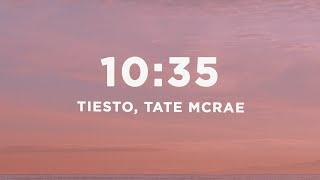 Tiësto - 10:35 (Lyrics) ft. Tate McRae