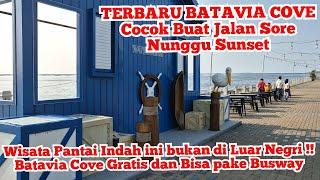 TERBARU PIK2 !! Jalan Sore di Cove at Batavia TEMPAT WISATA KULINER MODERN