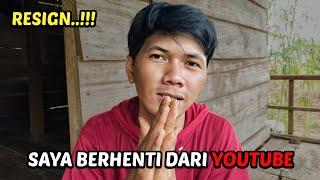 SAYA BERHENTI DARI YOUTUBE !!