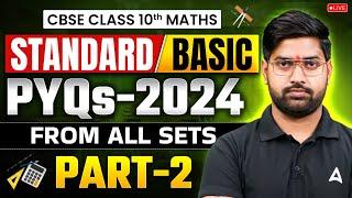  CBSE Class 10 Maths | Standard & Basic | PYQs 2024 From All Sets (Part-2) | Maths by Anand Sir 