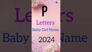 P Letter baby Girl Name 2024!New Names Baby girl P letter #Latest P letter names baby girl