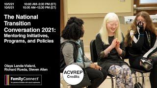 The National Transition Conversation 2021:  Mentoring Initiatives, Programs, and Policies Part 1