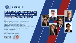 ECONOMIA, POLITICA ED EUROPEE: COSA PESA SULLA COSTRUZIONE DI UNA EUROPA FORTE E COESA?