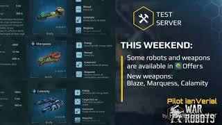 War Robots - Test Server 4.5.0(526) - Calamity, Marquess and Blaze Weapon