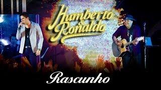 Humberto & Ronaldo - Rascunho - [DVD Romance] - (Clipe Oficial)