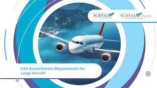 FAA Airworthiness Requirements for Large Aircraft Online Course Introduction - Sofema Online