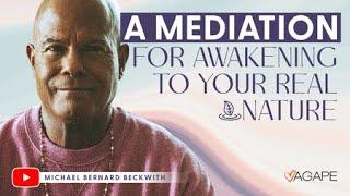 Awaken to your true nature with this mediation w/ Michael B. Beckwith