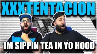 XXXTENTACION - Im Sippin Tea In YoHood (Prod. RONNYJLISTENUP) *REACTION!!