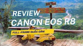 Review Canon EOS R8 - chiếc full-frame quốc dân