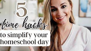 5 TIME HACKS TO SIMPLIFY YOUR HOMESCHOOL DAY // Simple Ways I Maximize Time For Me & My Kids