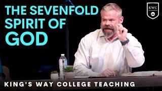 The Sevenfold Spirit of God (Part 1) || King’s Way College 2.13.24 (Holy Spirit Immersion Week)