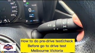 Pre-drive test /check before going to the driving test in Melbourne Victoria