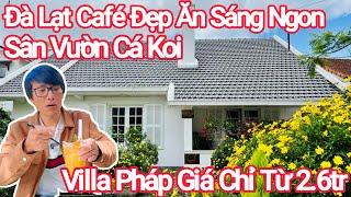 Đà Lạt Roy Café Đẹp Ăn Sáng Ngon, Villa Pháp Giá Chỉ Từ 2Tr