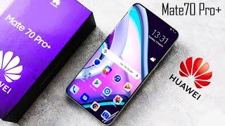 Huawei Mate 70 Pro+: First Look, Phone Specifications, Features, Specs, Price, Launch, Trailer 2024