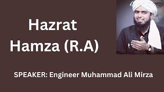 Hazrat Hamza (رضی اللہ عنہ) | Hero Of Islam | Engineer Muhammad Ali Mirza #engineermuhammadalimirza