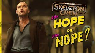 Star Wars Skeleton Crew - Hope or Nope?