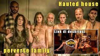 VIRAL !!! FILM HAUTED HOUSE PERVERSE FAMILY #perversefamily #viraltiktok #viraltwitter