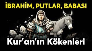 İBRAHİM'İN PUTLAR KONUSUNDA BABASINI UYARMASI ve KÖKENLERİ