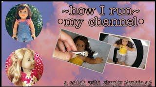 ~ How I run my channel! -collab with Simply Sophie~