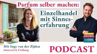 Parfum selber machen: Einzelhandel mit Sinneserfahrung / sinneswerk Freiburg